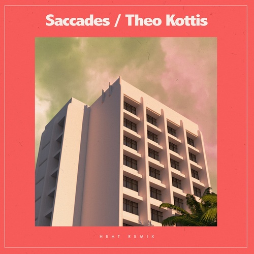 Theo Kottis, Saccades - Heat - Theo Kottis Remix [FC144DS6]